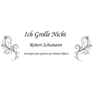 ich grolle nicht Schumann roxane elfasci